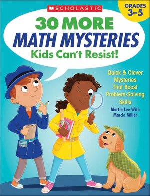 Scholastic 30 More Fabulous Math Mysteries Kids Can't Resist